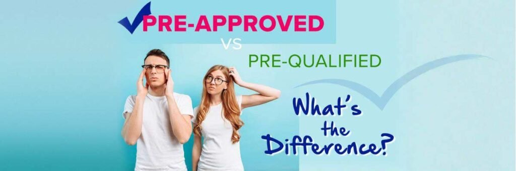 Pre-Qualified vs Pre-Approved